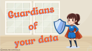 Guardians of your data